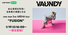 Vaundy、1/19開催[Vaundy one man live ARENA tour "FUSION"]さいたまスーパーアリーナ公演冒頭＆過去ライヴ映像LINE VOOMで無料配信決定