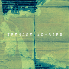 1_Teenage Zombies_JKT.JPG