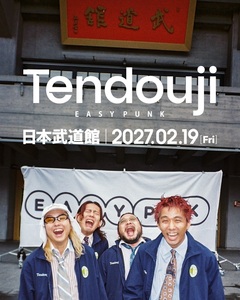 TENDOUJI、初の日本武道館単独公演"EASYPUNK"2027年2月開催