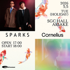 SPARKS × Cornelius、Wヘッドライン公演決定。来年5/5東京 SGC HALL ARIAKEにて開催