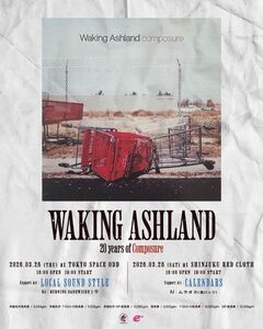 WAKING ASHLAND、"20 years of Composure"追加公演3/28新宿 red clothにて決定。サポート・アクトにCALENDARS、DJムラオカ（激ロック代表）出演