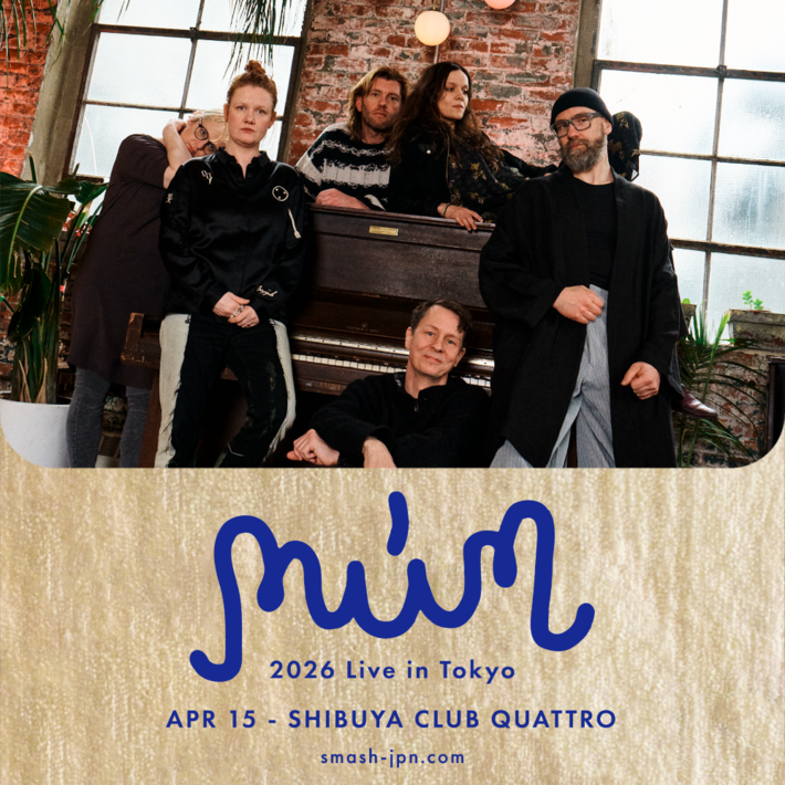 MUM、待望の来日公演4/15渋谷CLUB QUATTROにて決定