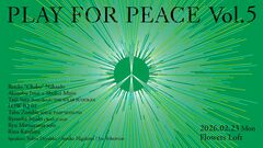 ウクライナ人道支援ライヴ"PLAY FOR PEACE Vol.5"、最終出演者に仲井戸"CHABO"麗市、Ryu Matsuyama solo、LOW IQ 01、タブゾンビ決定。清春デザインの支援Tシャツ発表
