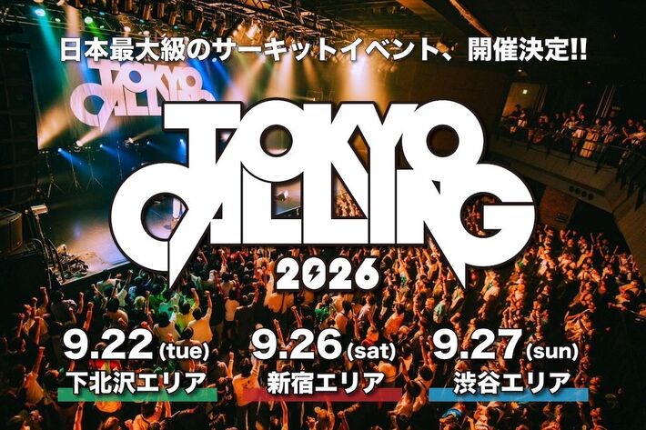 日本最大級のライヴ・サーキット・フェス"TOKYO CALLING 2026"開催決定。9/22下北沢、9/26新宿、9/27渋谷にて開催