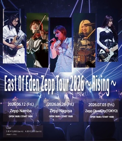 East Of Eden、6月より"East Of Eden Zepp Tour 2026 〜 Rising 〜"東名阪にて開催決定