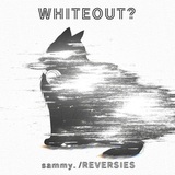 sammy. /REVERSIES
