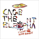 CAGE THE ELEPHANT『Thank You Happy Birthday』